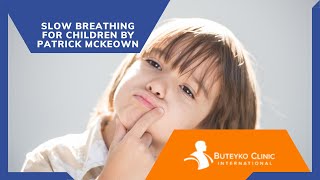 Slow breathing for Children by Patrick McKeown [upl. by Nuahsad857]