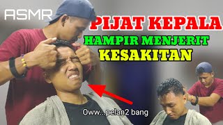 ASMR💆PIJAT KEPALA HAMPIR MENJERIT KESAKITAN  ENAK BANGET [upl. by Cichocki]