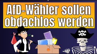 AfDWähler sollen obdachlos werden  Meinungspirat [upl. by Oly]