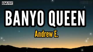 BANYO QUEEN Andrew E Lyrics [upl. by Acinorej774]