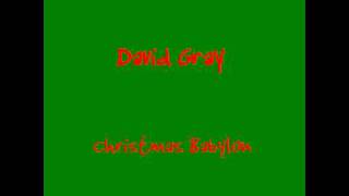 David Gray  quotChristmasquot Babylon [upl. by Anerbas25]