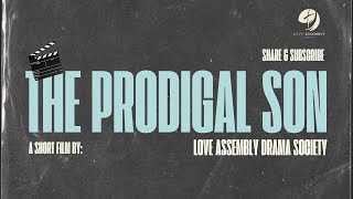 The Prodigal Son  A Short Movie By Love Assembly Drama Society LADS [upl. by Kerrie828]