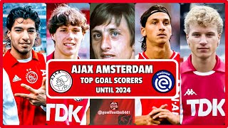 AJAX AMSTERDAM Top Goal Scorers Until 2024 GOWL FOOTBALL Eredivisie [upl. by Nikral]