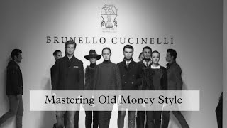 Brunello Cucinelli Mastering Old Money Style [upl. by Eibob]