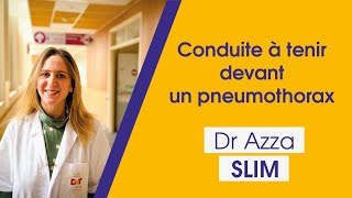 Conduite à tenir devant un pneumothorax  Dr Azza SLIM Pneumologue [upl. by Neuburger]