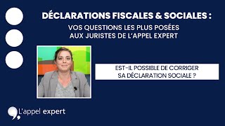 Déclarations Fiscales amp Sociales 6  estil possible de corriger sa déclaration sociale [upl. by Maxantia745]