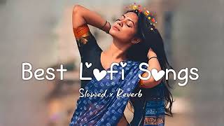 LOFI MASHUP SLOWEDREVERBED  MIND FRESH LOFI SONG  LOFI SONGS [upl. by Oizirbaf465]