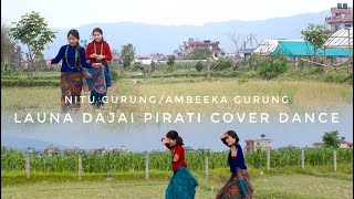 Launa dajai pirati cover dance  Nitu Gurung amp Ambeeka Gurung [upl. by Noemys]