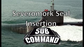 Sub Command  Severomorsk Seal Insertion [upl. by Favian]