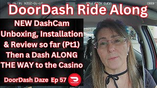 DoorDash Ride Along  Ep 57  New Dashcam VIOFO A229 Plus 3CH then a Dash Along the way to casino [upl. by Gerhan108]