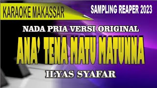 Karaoke Makassar Ana tena matu matunna  Voc iLyas syafar [upl. by Essilem530]