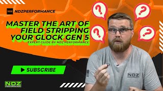 Master the Art of Field Stripping Your Glock Gen 5  Expert Guide by NDZ Performance [upl. by Ainslee]