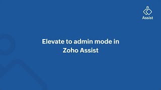 How to Elevate to Admin Mode  Zoho Assist [upl. by Tsan]