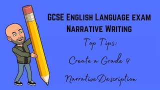 GCSE English Language Exam Narrative Writing Revision Top Tips for Grade 9 Descriptions [upl. by Drummond]