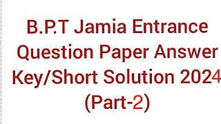 BPT Physics and chemistry MCQ Questions entrance answer key 2024Part2 [upl. by Eilyak]