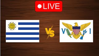 🔴 Live Uruguay vs Virgin Islands  Live Play By Play Scoreboard [upl. by Enilrem]