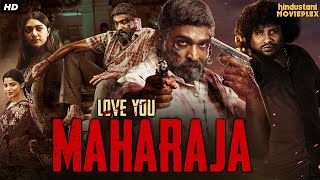 Vijay Sethupathis LOVE YOU MAHARAJA 2024 South Blockbuster Full Hindi Dubbed Movie  Action Movie [upl. by Winthorpe]