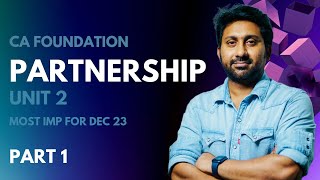 PARTNERSHIP UNIT 2 I PART 1 I CA FOUNDATION I icai students castudents [upl. by Awjan]