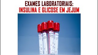 ENTENDA OS EXAMES DE SANGUE INSULINA E GLICOSE EM JEJUM [upl. by Aseuqram599]