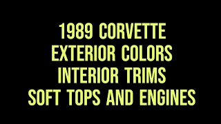 1989 C4 Corvette  Exterior Colors Interior Trims Soft Tops and Engine Production Totals [upl. by Arua]