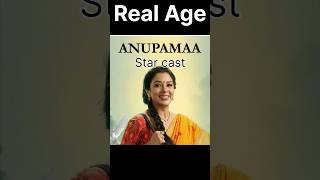 Real age of Anupama Star Cast 🔥🔥 anupama shorts rupaliganguly trending realage viral [upl. by Chrisse]