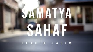 Samatya Sahaf  Devrim Tarım [upl. by Assisi51]