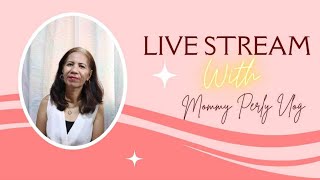 Mommy Perly Vlogs is livesat live kamustahan dikitan [upl. by Adnilreb]