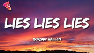 Morgan Wallen  Lies Lies Lies Lyrics [upl. by Janessa634]