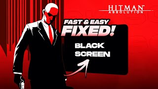 How to FixSolve Hitman Absolution Not Starting amp Black Screen Error  Works 100  Techy Nafiz [upl. by Bellaude115]