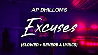 Excuses  AP Dhillon Slowed  Reverb amp Lyrics  Kehndi hundi si chan tak raah bana de  Roh Sound [upl. by Laurens]