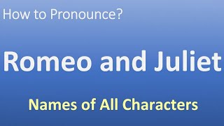 Romeo and Juliet Characters [upl. by Sergeant561]