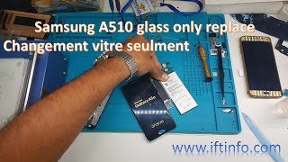 samsung galaxy A510 glass only replace changement de vitre seulment [upl. by Cadell219]