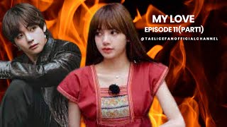 My love episode 11 part 1 taelice lisa taehyung blackpink dance performance [upl. by Odnamra489]