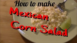 How To make Mexican Corn Salad esquitescinco de mayoCook Better [upl. by Sihonn]