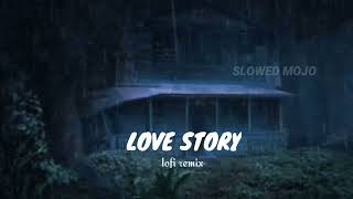 lndila  Love Story Lofi Remix  Slowed Mojo [upl. by Acirehs]