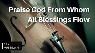 Praise God From Whom all Blessings Flow  Cello and Piano  arr by Dan Musselman [upl. by Nwahsyd]