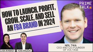 How to Launch Profit Grow Scale and Sell an FBA Brand in 2024  Neil Twa [upl. by Willem]