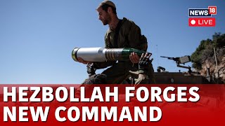 Israel News LIVE  Hezbollah Forges New Command For Crucial Israel Hezbollah Ground War  N18G [upl. by Mala]