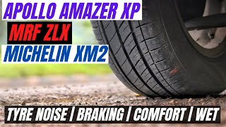 BEST TYRE FOR CAR APOLLO AMAZER XP vs MRF ZLX vs MICHELIN XM2 REVIEW BS6 TYRE NOISE GRIP COMFORT [upl. by Hestia]