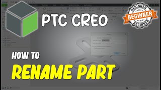 Creo How To Rename Part [upl. by Laforge856]