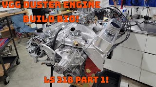 Vice Grip Garage Duster Engine Build Biography LS 318 part 1 [upl. by Aisemaj]