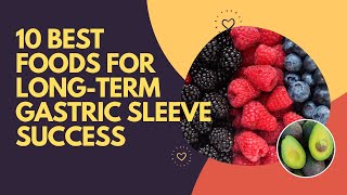 10 Best Foods For LongTerm Gastric Sleeve Success [upl. by Ashli]