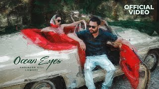 Ocean Eyes Official Video  Amrinder Gill  Lowkey  Sagar Deol  Latest Punjabi Songs 2023 [upl. by Hcurab317]