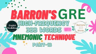 PPart13 I Barrons 333 GRE high frequency words l Barrons 333 GRE words mnemonic techniques l [upl. by Rehotsirhc907]