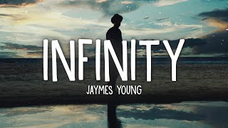 Jaymes Young  Infinity Lyrics [upl. by Labinnah]