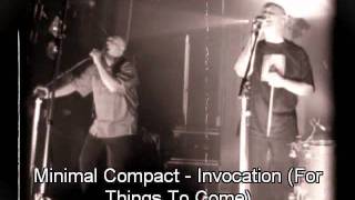 Minimal Compact  Live  Invocation For Things To Come [upl. by Niltac]