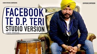 Facebook Te DP Teri ► Daler Mehndi  Studio Version  Official Music Video  DRecords [upl. by Pedro193]