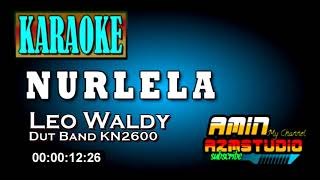 NURLELA  Leo Waldy  KARAOKE [upl. by Pratte]