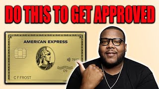 Get APPROVED For The Amex Gold Card In 2024 By Doing THIS [upl. by Nnyrat787]