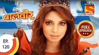 Baal Veer  बालवीर  Episode 120  Full Episode [upl. by Thornie]